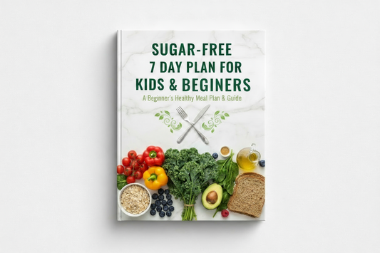 Sugar-Free 7 Day Plan For Kids & Begginers